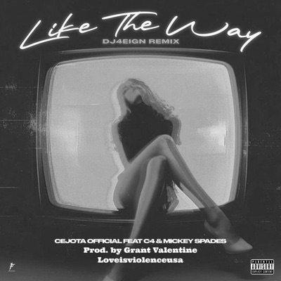 LIKE THE WAY (feat. C4 & Mickey Spades) [DJ 4eign Remix Radio Edit] - Single