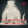In Jesus Rhythm Ain't No Blues #3 - Ohana A Ke Akua new Single