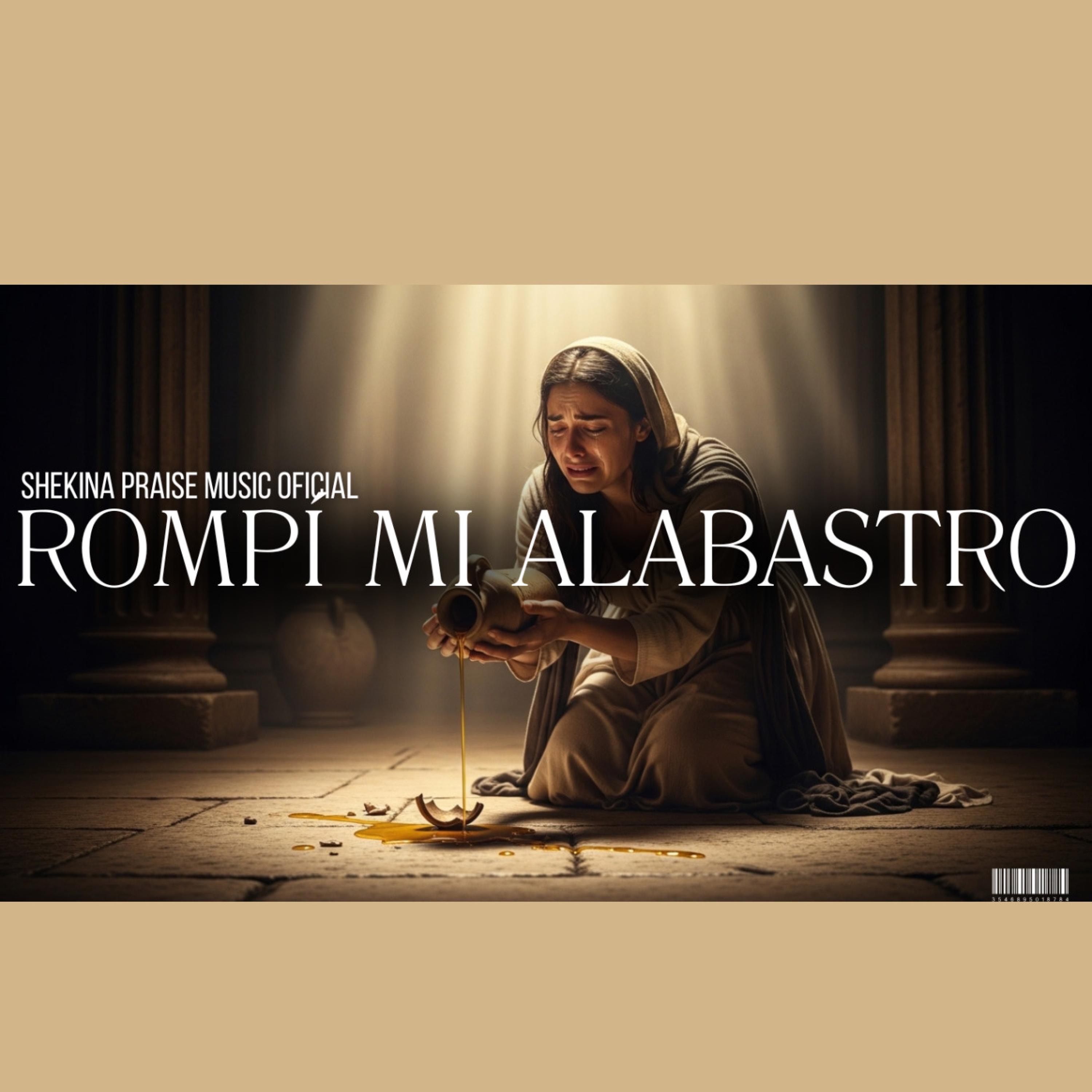 "ROMPÍ MI ALABASTRO... ¡Y ÉL ME SANÓ! - Single