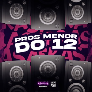 Pros Menor do 12 (feat. Mc Vuk Vuk & Mc 7 Belo)