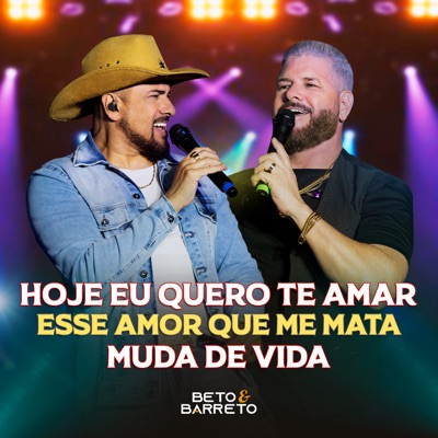 Hoje Eu Quero Te Amar / Esse Amor Que Me Mata / Muda de Vida - Single