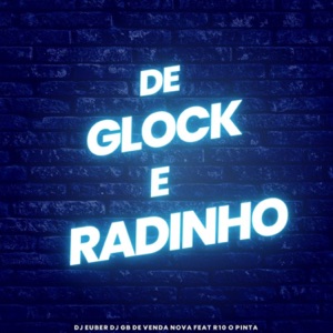 De Glock e Radinho