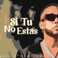 Si Tu No Estas - Single - Elvis Martínez