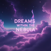 Dreams Within the Nebula