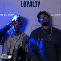 Loyalty - Single - Dj Big Skipp & Zerimar