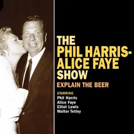 Phil Harris-Alice Faye Show: Explain the Beer