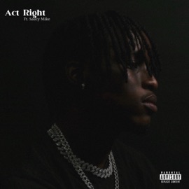 Act Right (feat. Saucy Mike) Blxck RIOTT