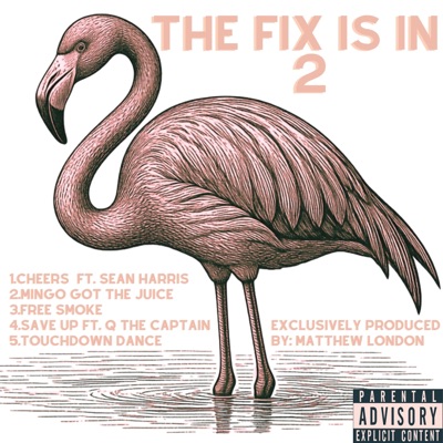 The Fix Is In 2 (feat. Matthew London) - EP