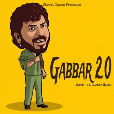 Gabbar 2.0 (feat. Arpit & Lucky Bhau) - Single