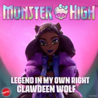 Legend In My Own Right: Clawdeen Wolf - Single - Monster High & Mattel