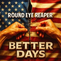 Better Days - Single - Round Eye Reaper