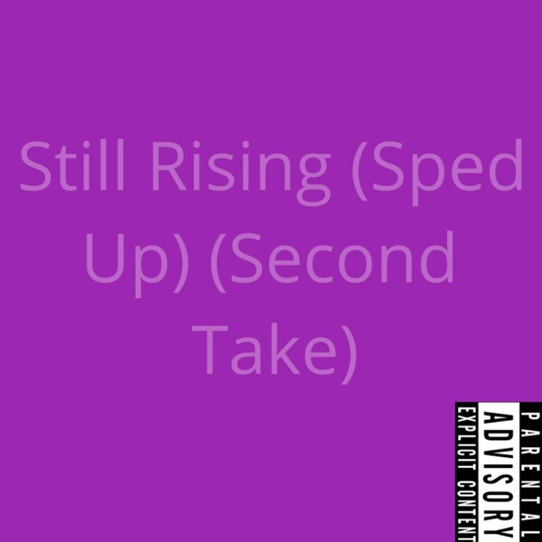 Still Rising (Second Take) [Sped Up]