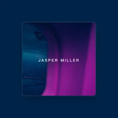 Listen to Jasper Miller, watch music videos, read bio, see tour dates & more!