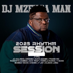 2025 Rythm Session (feat. JC Kalinks, Driemo Mw, Kayz Adams, Frank Ro, Roberto, Ace Trap, Towela, T-Sean, Mumba Yachi, Chewe, F Jay & Elisha Long) - EP