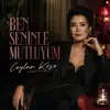 BEN SENINLE MUTLUYUM