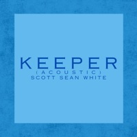 Keeper (Acoustic) - Single - Scott Sean White