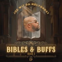 BIBLES & BUFFS - Joe.Wit.Da.Holyghost