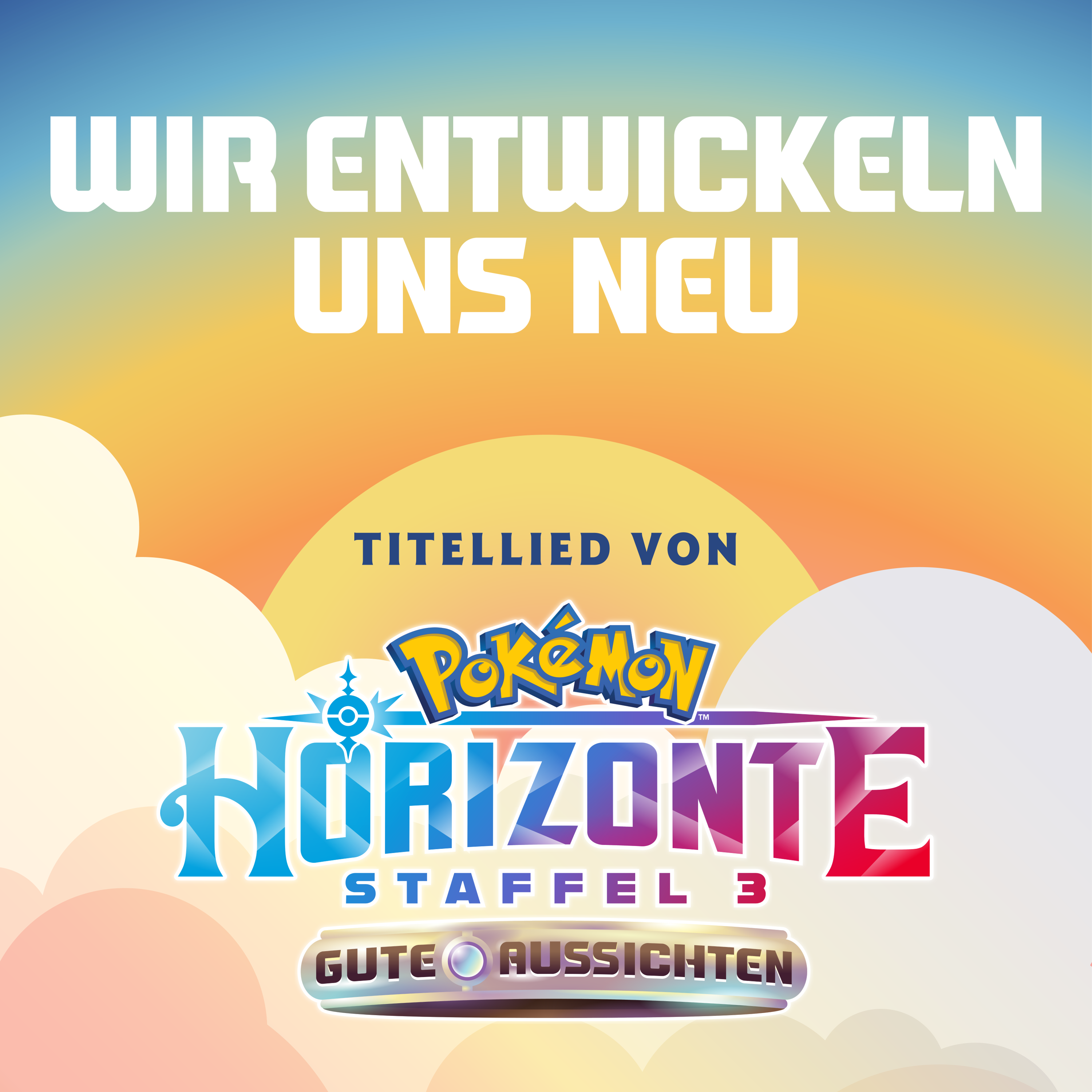 Wir entwickeln uns neu (Titelmusik Pokémon Horizons S3) - Single