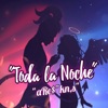 Toda La Noche - Single