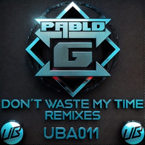 Don't Waste My Time Remixes - Single