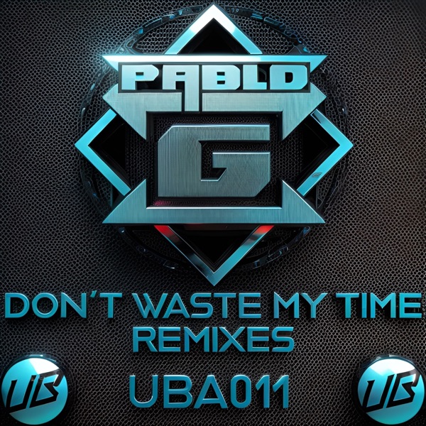 Don't Waste My Time Remixes - Single
