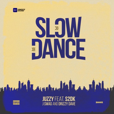 Slow Dance (feat. S2DK, JSWAG & Drizzy Dave) - Single