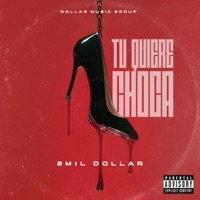 TU QUIERE CHOCA (feat. 2 mil dollar) - Single - El Dollar Music