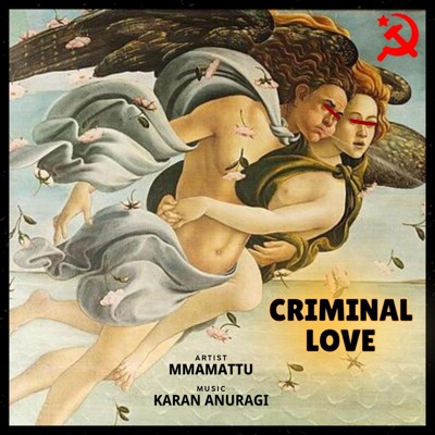 Criminal Love (feat. MMA MATTU FARIDABAD DA) - Single