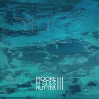 III by Moore Moss Rutter on Apple Music