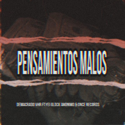Pensamientos Malos (feat. YeiGlock, Anónimo & Once Records) - Single
