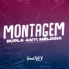 Montagem Dupla Anti Mélodia - Single