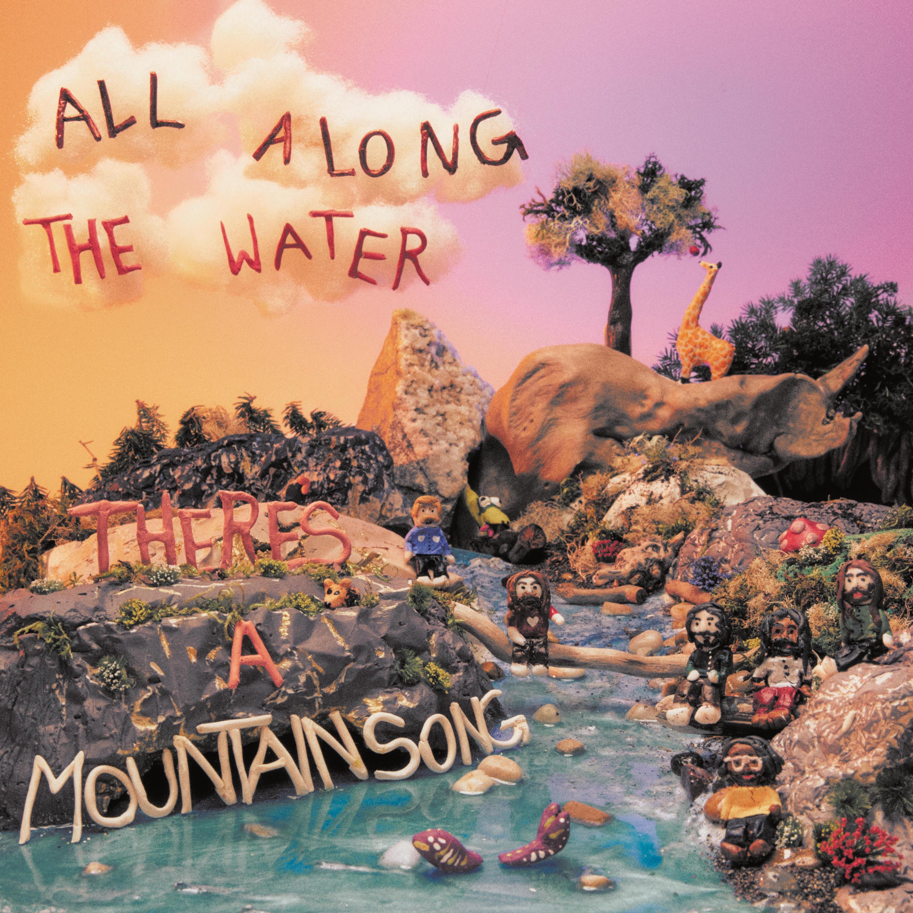 All Along the Water There's a Mountain Song