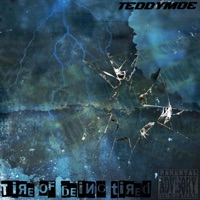 Tire of being tired - TEDDY MOE