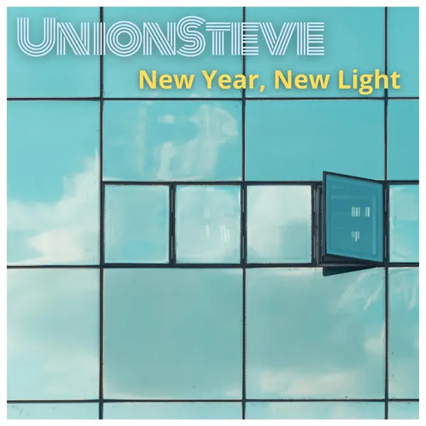 New Year, New Light - UnionSteve: Song Lyrics, Music Videos & Concerts