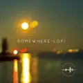 Somewhere Lofi