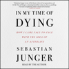 In My Time of Dying (Unabridged) - Sebastian Junger