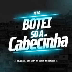 Mtg Botei Só a Cabecinha (feat. KNEIP MUSIC & MC Menor da VR)