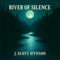 River of Silence - J. Scott Hynson lyrics