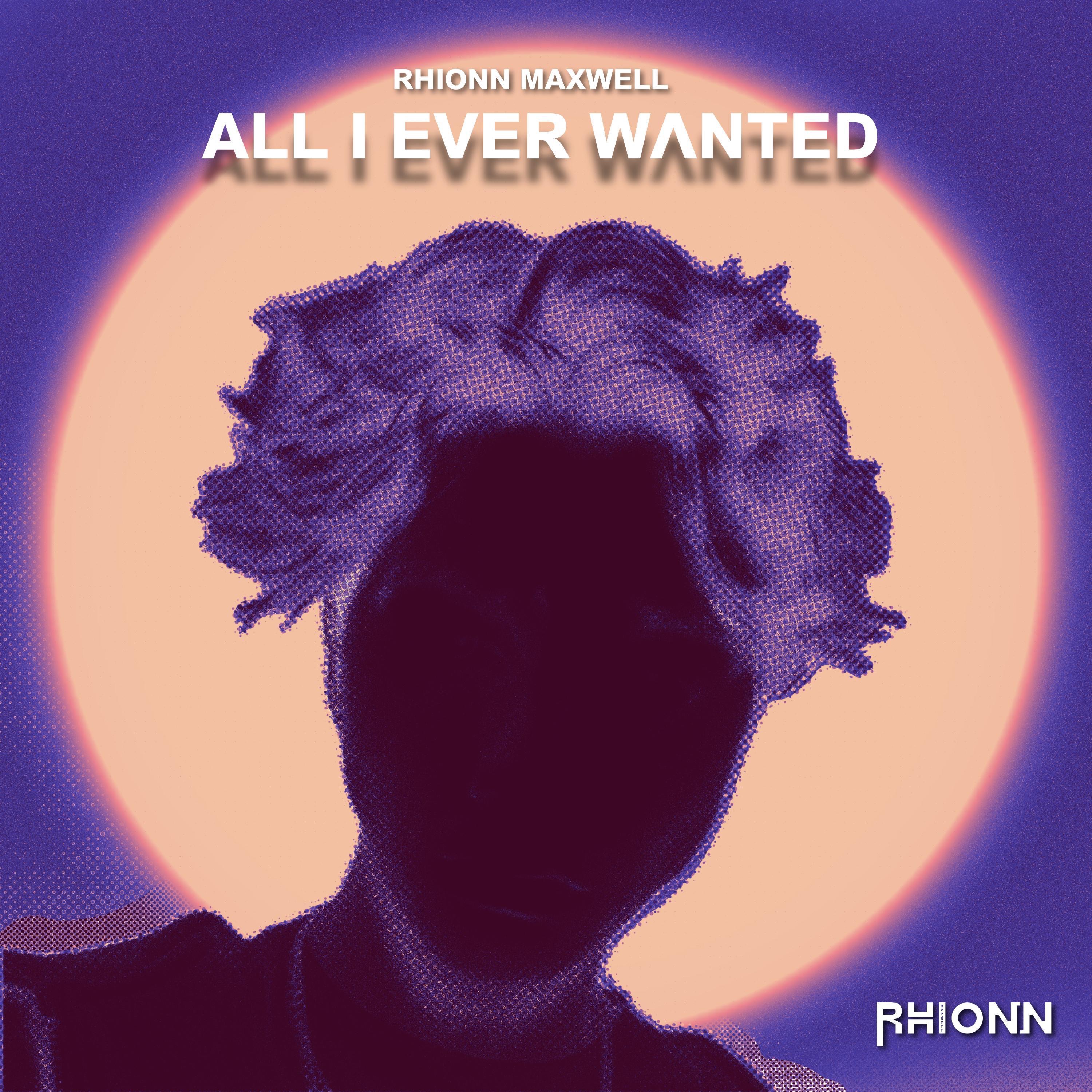 All I Ever Wanted - Single