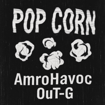 Pop Corn (feat. AmroHavoc) - Single