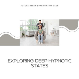 Exploring Deep Hypnotic States