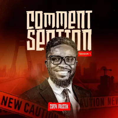 Listen to Comment Section (S1) - EP by Zeck Muzik