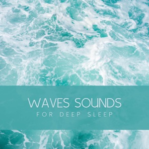 Waves Sounds for Deep Sleep