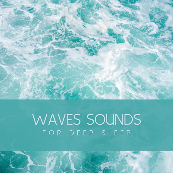 Waves Sounds for Deep Sleep