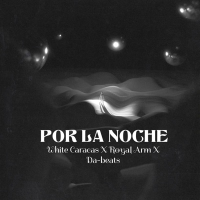 Por la noche (feat. Royal arm) - Single