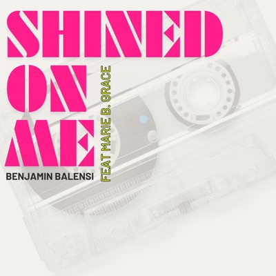 SHINED ON ME (feat. MARIE B. GRACE) - Single