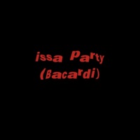 Issa Party (Bacardi) - Single - *jayy**