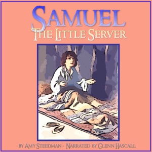 Samuel, the Little Server (Unabridged)