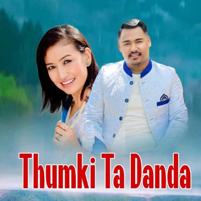 Thumki Ta Danda (feat. Indira Gole Gurung) - Single