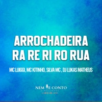 Arrochadeira Ra Re Ri Ro Rua - Single - MC Luiggi, Mc Kitinho, Silva MC & DJ Lukas Matheus